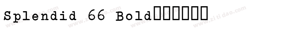 Splendid 66 Bold字体转换
